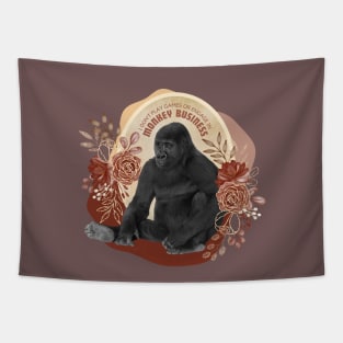 I Don't Play Games or Engage in Monkey Business Tapestry