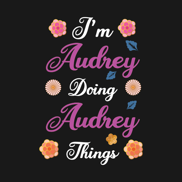 I'm Audrey Doing Audrey Things Funny Vintage Birthday Gift by nadjahcom