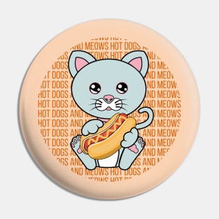 All I Need is hot dogs and cats, hot dogs and cats, hot dogs and cats lover Pin