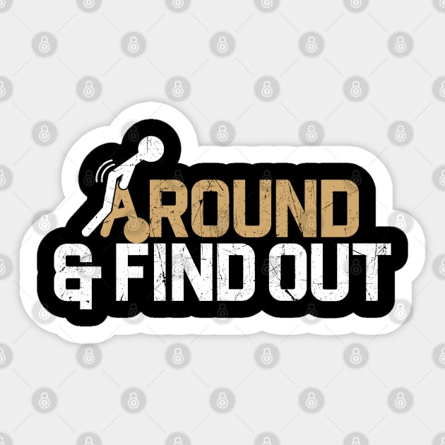 Fuck around and Find Out Funny Adult Stick Man - Fuck Around And Find Out -  Sticker