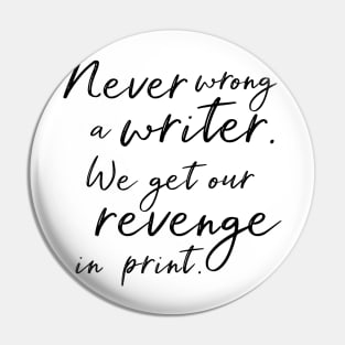 Never Wrong a Writer Pin