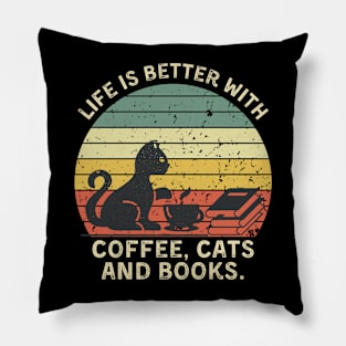 Life is Better With Coffee, Cats and Books Pillow