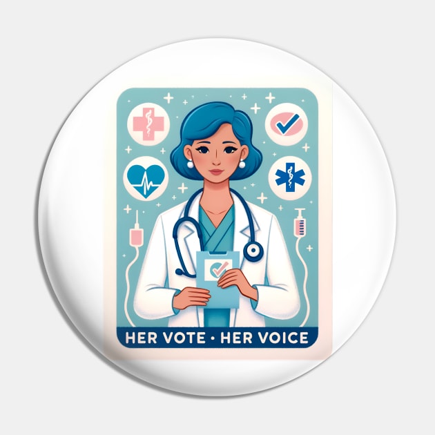 Her Vote, Her Voice - Medical Professional Women's Election Pin by PuckDesign