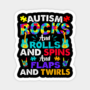 Autism Rocks And Rolls And Spins And Flaps And Twirls Magnet