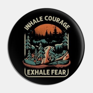 Inhale Courage Exhale Fear Pin