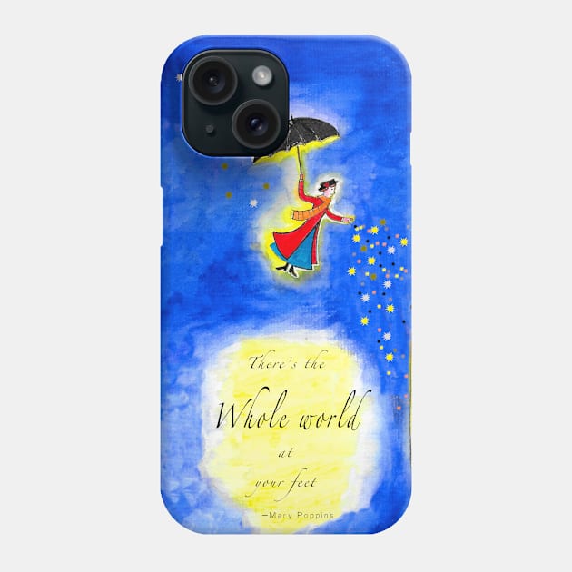 Mary Poppins Watercolour with Quote, "There's the Whole World at your Feet" Phone Case by Maddybennettart