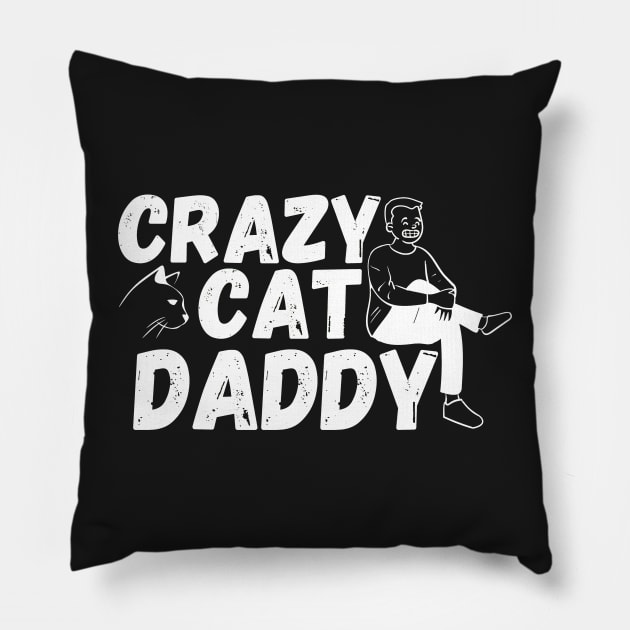 Crazy Cat Daddy Pillow by blueduckstuff
