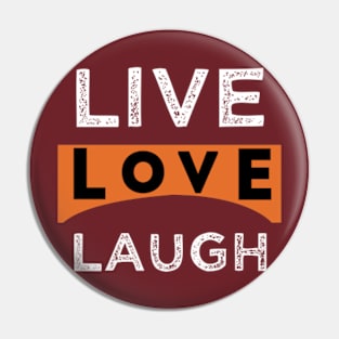 Live love laugh Pin