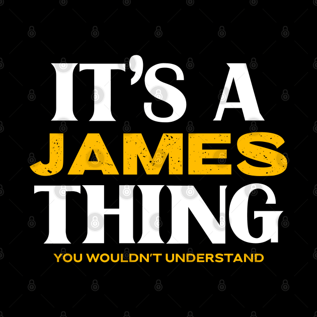 It's a James Thing You Would Understand by Insert Name Here