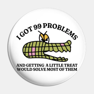 I Got 99 Problems Silly T Shirt, Unisex Heavy Cotton Shirt, Funny Graphic Tee, Oddly Specific Tshirt, Vintage Cartoon Shirt, Parody Tee Pin