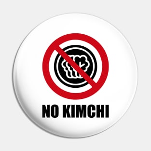 NO Kimchi - Anti series - Nasty smelly foods - 20B Pin