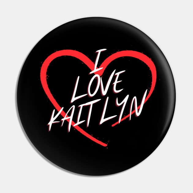 I Love Kaitlyn Pin by Jabir