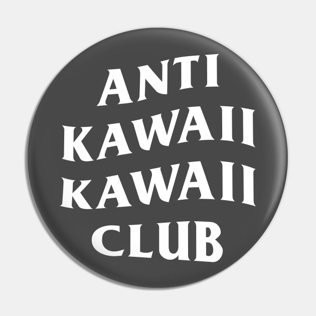 Anti Kawaii Kawaii Club Pin by hypergrid