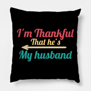 I'm Thankful That He's My Husband Pillow