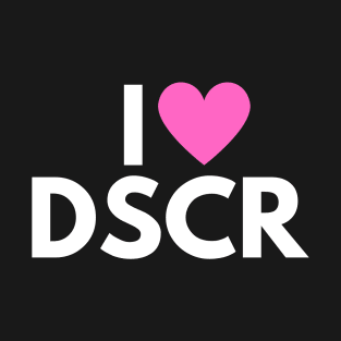 I Love DSCR T-Shirt