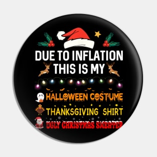 Due to Inflation This is My Halloween Thanksgiving Christmas Pin