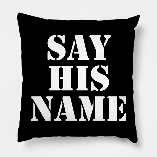 Say His Name, Black Lives Matter, George Floyd, I Can't Breathe Pillow by UrbanLifeApparel