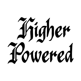 Higher Powered T-Shirt