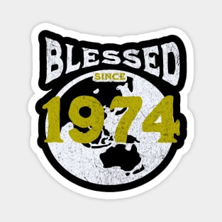 Blessed since 1974 Magnet