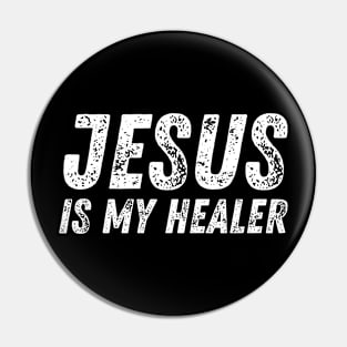 Jesus Is My Healer - Christian Quote Pin