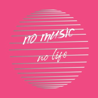 No music No life T-Shirt