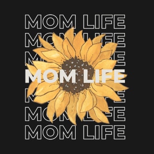 MOM LIFE  SUNFLOWER T-Shirt