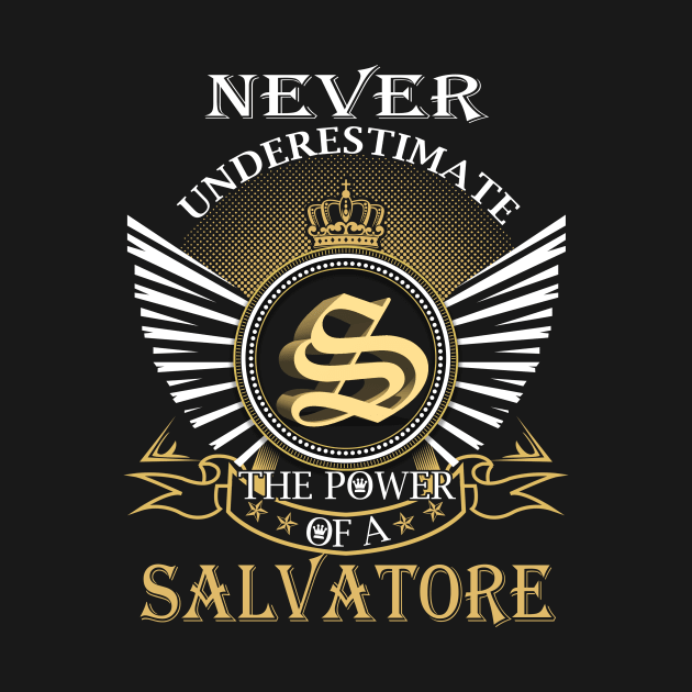 Never Underestimate SALVATORE by Nap