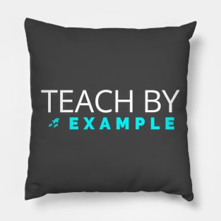 Teach by example Pillow