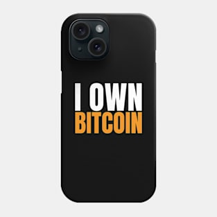 I Own Bitcoin. Hodl BTC. Bitcoin to the Moon Phone Case