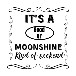 Moonshine weekend T-Shirt