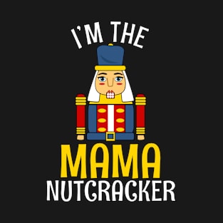 MAMA Nutcracker Matching Family Christmas T-Shirt