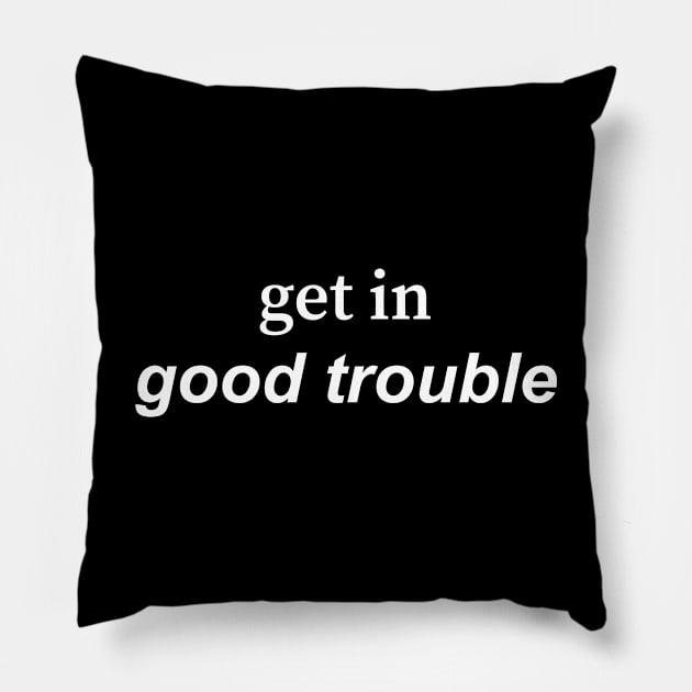 get in good trouble Pillow by Souna's Store