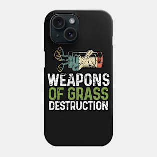 Weapons Of Grass Destruction Golf Phone Case