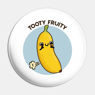 Tooty Fruity Funny Fruit Pun Pin