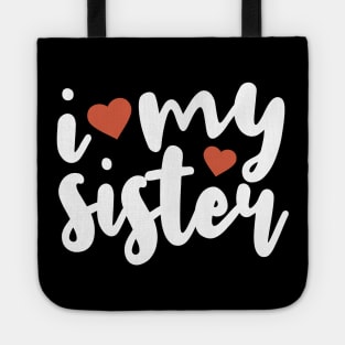 I Love My Sister Tote