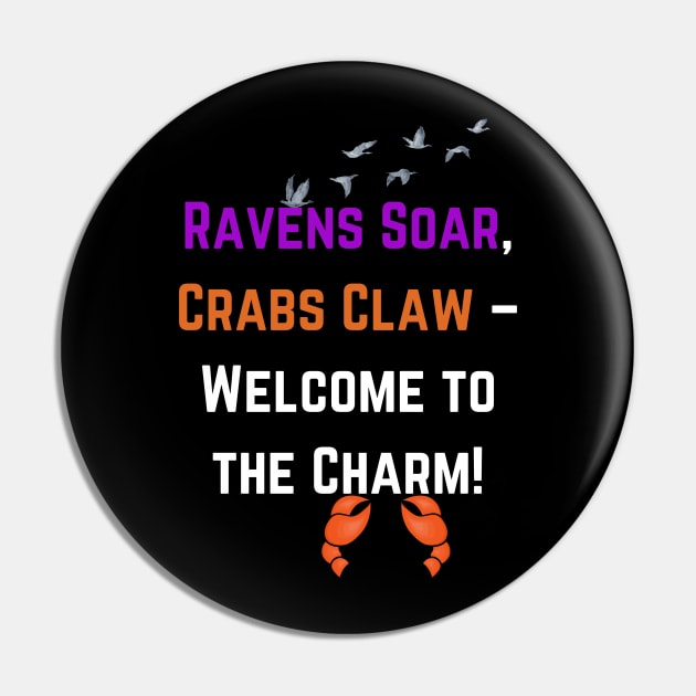 RAVENS SOAR CRABS CLAW-WELCOME TO THE CHARM DESIGN Pin by The C.O.B. Store