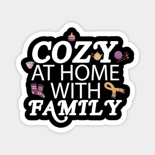 COZY AT HOME WITH FAMILY Magnet