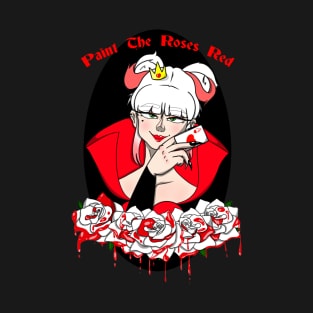 Paint The Roses Red T-Shirt