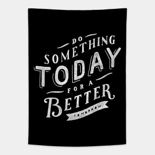 Oscar Wilde Quote - Do Something Today for a Better Tomorrow Tapestry