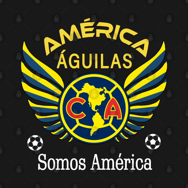 Aguilas del America Somos America Club America Futbol Mexicano Liga MX by soccer t-shirts