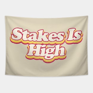 Stakes Is HIgh Tapestry