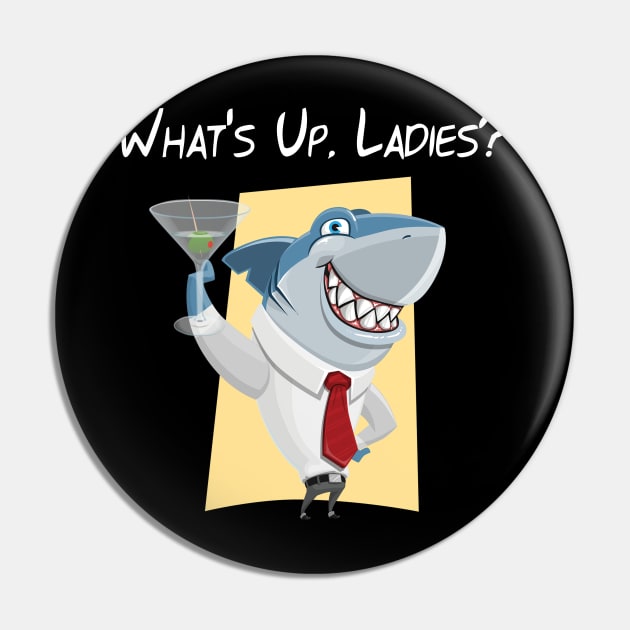 What's Up Ladies Pin by DANPUBLIC