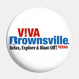 Viva Brownsville - Relax, Explore & Blast-Off! Pin