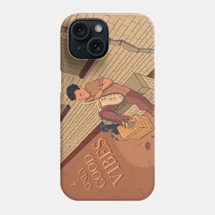 Only good vibes Phone Case