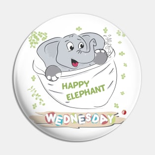 Happy Elephant - Wear it on every Wednesday Pin