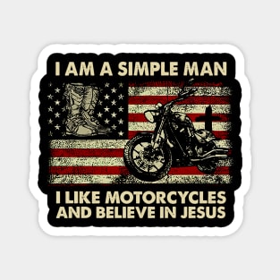 I Am A Simple Women I Like Motorcycles And Believe In Jesus Magnet