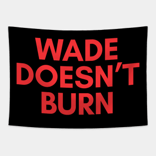 WADE DOESN'T BURN Tapestry