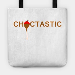 Choctastic - Chocolate is fantastic Tote