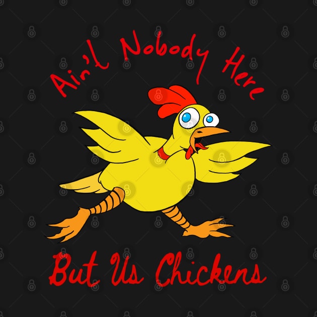 Nobody But Us Chickens by Rivercrow Crafts
