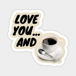 Love you and coffee Magnet